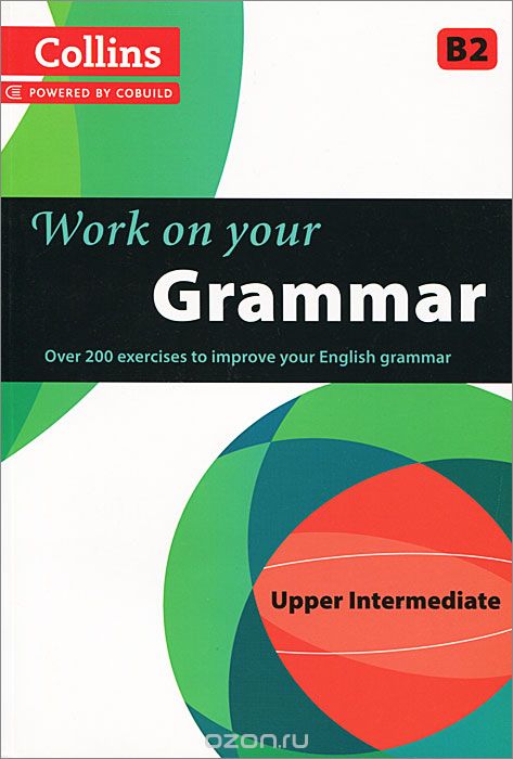 Скачать книгу "Collins Work on Your Grammar: Upper Intermediate B2"