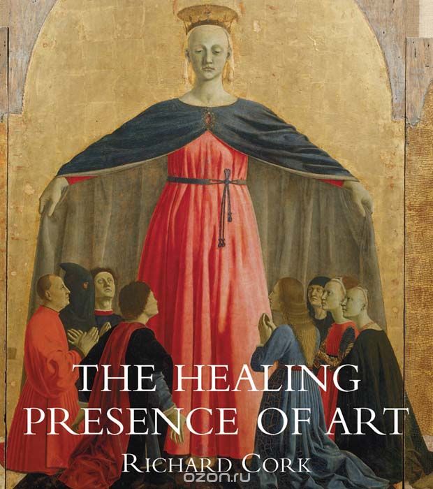 Скачать книгу "Healing Presence of Art, Cork Richard"