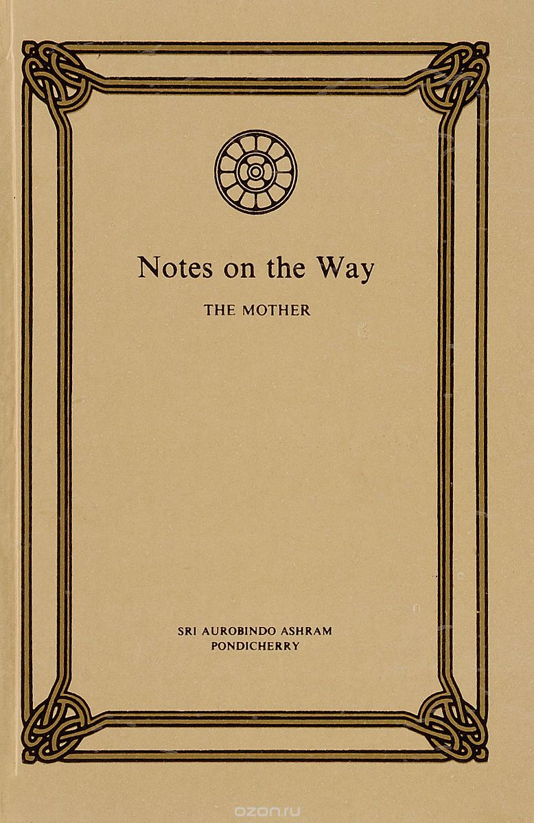 Notes on the Way, Sri Aurobindo Ashram